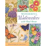 Wonderful Watercolors With Paul Brent: Great Designs for Your Home!