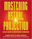 Mastering Astral Projection: 90-day Guide to Out-of-Body Experience