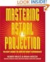 Mastering Astral Projection: 90-day Guide to Out-of-Body Experience