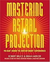 Mastering Astral Projection: 90-day Guide to Out-of-Body Experience