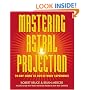 Mastering Astral Projection: 90-day Guide to Out-of-Body Experience