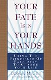 Your Fate Is in Your Hands: Using the Principles of Palmistry to Change Your Life