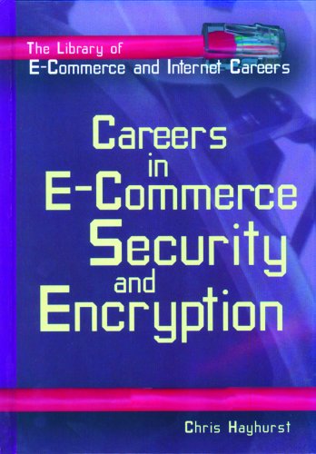 Careers in E-commerce Security and Encryption (Library of E-Commerce and Internet Careers)