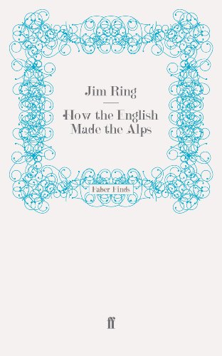 How the English Made the Alps
