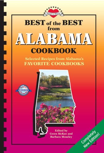 Best of the Best from Alabama Cookbook: Selected Recipes from Alabama's Favorite Cookbooks (Best of the Best Cookbook Series)