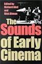 The Sounds of Early Cinema