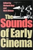 The Sounds of Early Cinema