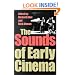 The Sounds of Early Cinema