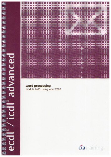 ECDL/ICDL Advanced Syllabus 1.5 Module AM3 Word Processing Using Word 2003 (Advanced European Computer Driving Licence)