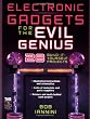 Electronic Gadgets for the Evil Genius : 28 Build-It-Yourself