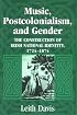 Music, Postcolonialism, And Gender: The Construction of Irish National Identity, 1724-1874