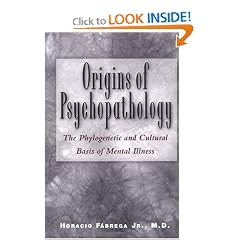 Origins of Psychopathology: The Phylogenetic and Cultural Basis of Mental Illness
