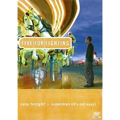 Five for Fighting - Easy Tonight/Superman (It's Not Easy) (DVD Single)
