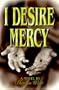 I Desire Mercy