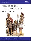 Armies of the Carthaginian Wars 265-146 BC (Men at Arms Series, 121)