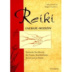 Reiki. Energie-Medizin: Heilende Ber�hrung f�r Praxis, Krankenhaus, Beruf und zu Hause