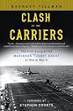 Clash of The Carriers: The True Story of the Marianas Turkey Shoot of World War II