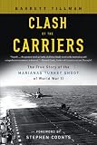 Clash of The Carriers: The True Story of the Marianas Turkey Shoot of World War II