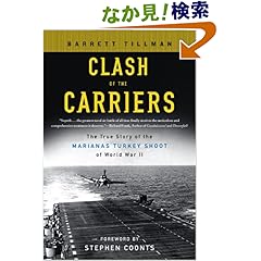 【クリックでお店のこの商品のページへ】Clash of the Carriers: The True Story of the Marianas Turkey Shoot of World War II: Stephen Coonts, Barrett Tillman: 洋書