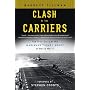 Clash of The Carriers: The True Story of the Marianas Turkey Shoot of World War II