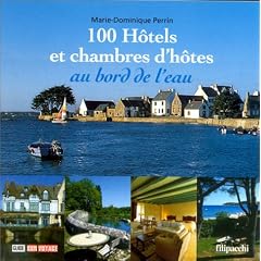 100 h�tels et chambres d'h�tes au bord de l'eau