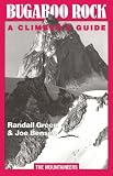Bugaboo Rock: A Climber's Guide