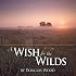 A Wish for the Wilds