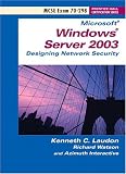 Designing Security for a Microsoft Windows Server 2003 Network: Exam 70-298