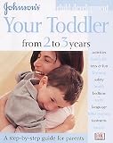 Your Toddler from 2 to 3 Years (Johnson's Child Development:)