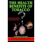 The Health Benefits of Tobacco by  William, Campbell Douglass