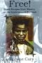 Free!: Great Escapes from Slavery on the Underground Railroad