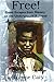 Free!: Great Escapes from Slavery on the Underground Railroad