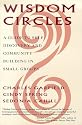 Wisdom Circles: A Guide to Self Discovery and Community Building in Small Groups
