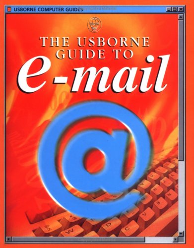 E-mail for Beginners (Usborne Computer Guides)