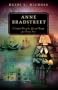 Anne Bradstreet: A Guided Tour of the Life and Thought of a Puritan Poet