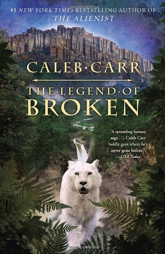 The Legend of Broken, by Caleb Carr