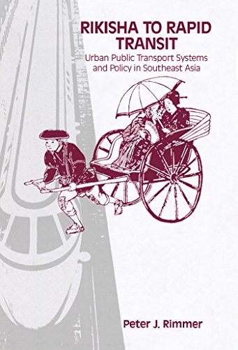 Rikisha to Rapid Transit: Urban Public Transport Systems and Policy in Southeast Asia