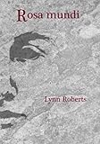 Rosa mundi : an illustrated sequence of poems