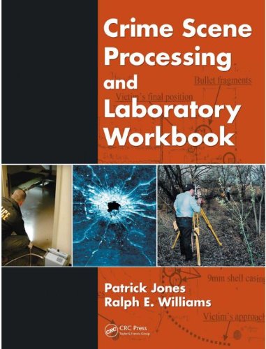 Crime Scene Processing and Laboratory Workbook