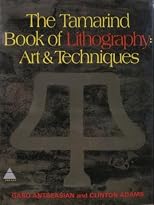 The Tamarind Book of Lithography: Art and Techniques