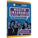 HealthScouter Health Insurance: Making Affordable Health Insurance Work, The Patient Advocate Guide: Medical Insurance Advocate Guide (HealthScouter Health Insurance)'