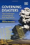 Governing disasters : the challenges of emergency risk regulation