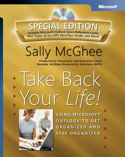 Take Back Your Life! Special Edition: Using Microsoft Outlook to Get Organized and Stay Organized: Using Microsoft(r) Outlook(r) to Get Organized and Stay Organized (Bpg-Other)