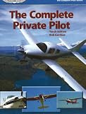 The Complete Private Pilot (The Complete Pilot series)