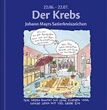 Produkt-Bild: Der Krebs: Johann Mayrs Satierkreiszeichen. 22. Juni bis 22. Juli