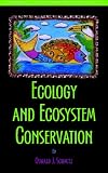 Ecology and Ecosystem Conservation (Foundations of Contemporary Environmental Studies Series)