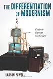 The Differentiation of Modernism : Postwar German Media Arts