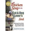 Chicken Soup for the Cat-and-dog Lover's Soul (Celebrating Pets As Family With Stories About Cats, Dogs and Other Critters) (Chicken Soup for the Soul Series) (Paperback)