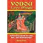 Vodou Love Magic: A Practical Guide to Love, Sex, and Relationships