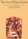 The Joy of Piano Duets : Familiar Melodies in Easy Arrangements for One Piano Four Hands (Music)